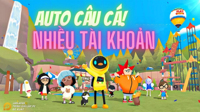 Hướng dẫn auto câu cá Play Together VNG nhiều tài khoản trên PC