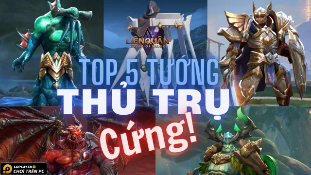 Liên Quân Mobile: TOP 5 tướng thủ trụ tốt nhất năm 2024