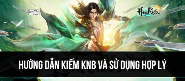 『HƯỚNG DẪN』HOA KIẾM MOBILE - CÁCH CÀY KNB NHANH VÀ CÁCH SỬ DỤNG HIỆU QUẢ