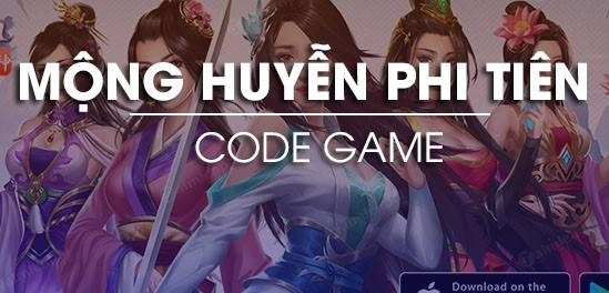 『GIFTCODE』Mộng Phi Tiên : Tổng hợp code mới nhất & Cách nhập code tân thủ & Cách tải game trên PC
