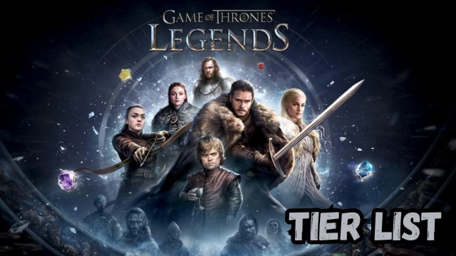Game of Thrones Legends RPG Tier List – All the Characters Ranked