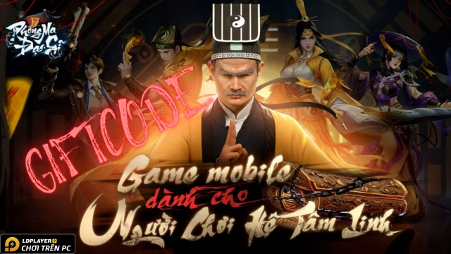 Phong Ma Đạo Sĩ: tổng hợp giftcode mới nhất và hướng dẫn cách nhập