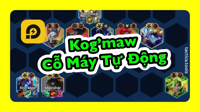 Đấu Trường Chân Lý: Đội hình Kog'Maw Cỗ Máy Tự Động