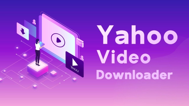 Top Yahoo Videos Downloader in 2025 – Take and Enjoy Your Best Videos