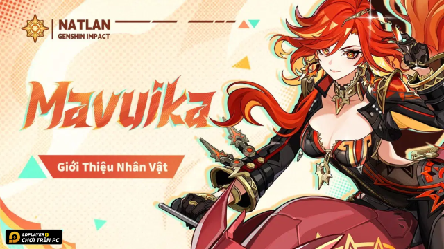 Genshin Impact: Hướng dẫn build Mavuika hỏa thần Natlan đỉnh nóc kịch trần