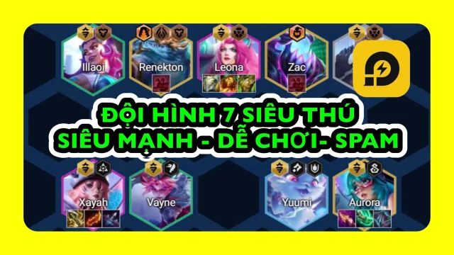 Đấu Trường Chân Lý: Cách Chơi Đội Hình 7 Siêu Thú Mùa 14