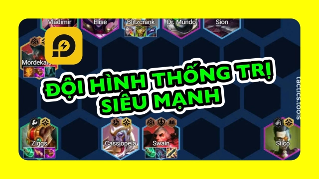Đấu Trường Chân Lý: Đội Hình Thống Trị Siêu Mạnh Mùa 13