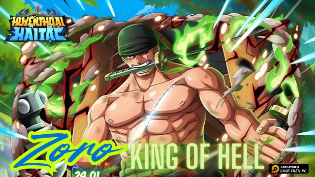 Huyền Thoại Hải Tặc: Hướng dẫn build Zoro King of Hell trảm sát địch mạnh nhất