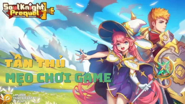 Soul Knight Prequel: hướng dẫn tân thủ nâng cấp và mẹo chơi