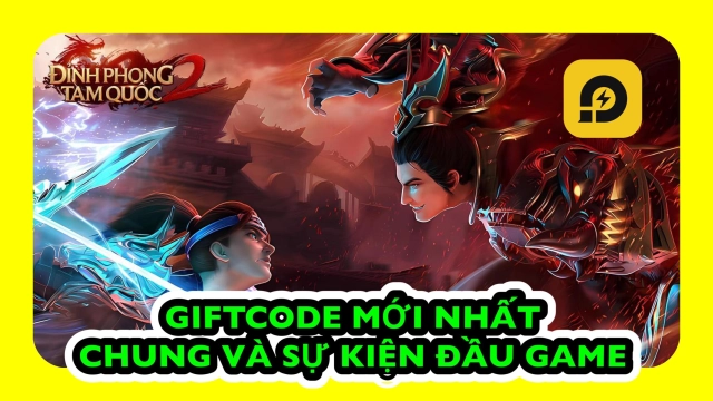 ĐỈNH PHONG 2 - TÂN TAM QUỐC: Tổng Hợp Giftcode Tân Thủ &, Cách Nhập code mới nhất