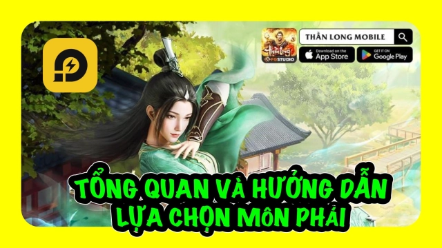 Thần Long Mobile: Tổng Quan Và Hướng Dẫn Lựa Chọn Môn Phái