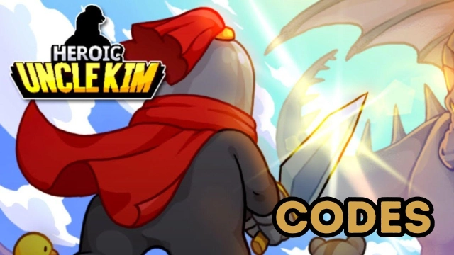 Heroic Uncle Kim Codes: Enhance Your Epic Adventure - 2025 March
