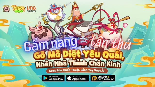 Tây Du Béo VNG: Cẩm nang tân thủ - tạo auto miễn phí