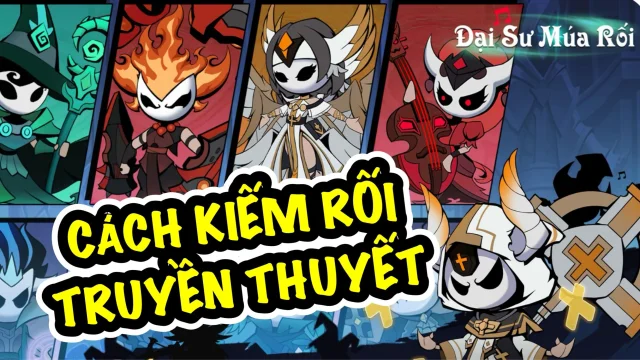 『HƯỚNG DẪN』Đại Sư Múa Rối:Tổng Hợp Cách Kiếm Con Rối Truyền Thuyết (Cam) & cách tải game trên PC