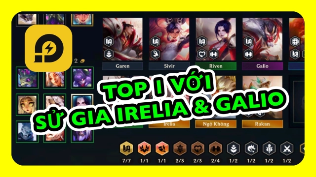 Đấu Trường Chân Lý: Lấy Top 1 Với Đội Hình Sử Gia Irelia & Galio