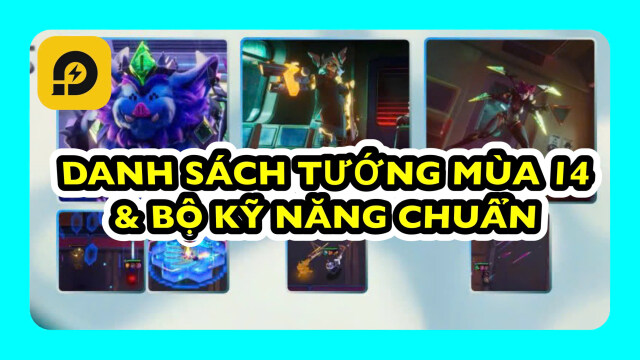 Đấu Trường Chân Lý:  Danh Sách Tướng Mùa 14 & Thông Tin Bộ Kỹ Năng