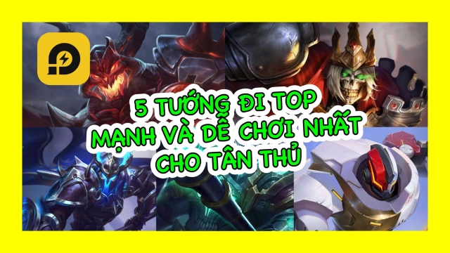 Liên Quân Mobile: 5 Tướng Đi Top Mạnh Và Dễ Chơi Nhất Cho Tân Thủ Năm 2023