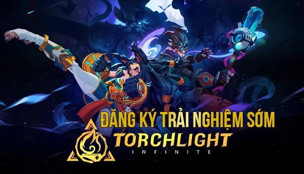 『HƯỚNG DẪN』 Đăng ký trước và tải game Torchlight Infinite