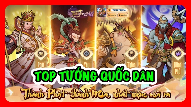 『HƯỚNG DẪN』Tây Du Phục Ma - Top các Tướng "Quốc dân" dành cho Tân thủ & cách tải game trên PC