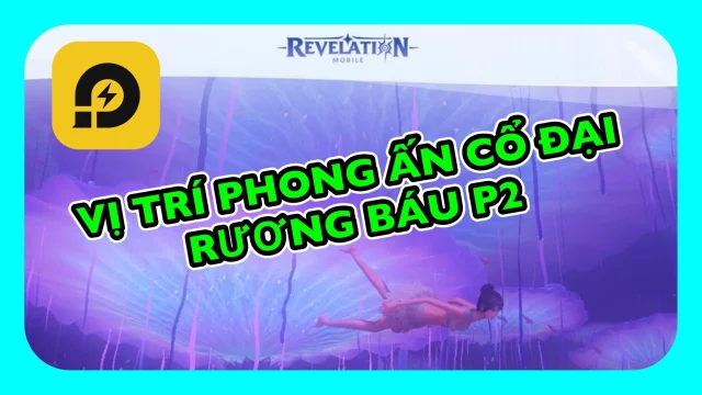 『HƯỚNG DẪN』Revelation - Thiên Dụ VNG: Vị Trí Rương Báu & Ngọc Trai Biển Tịch Duyên Phần 2.