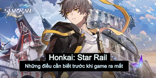 『HƯỚNG DẪN』Honkai Star Rail: Những Điều cần biết trước khi ra mắt