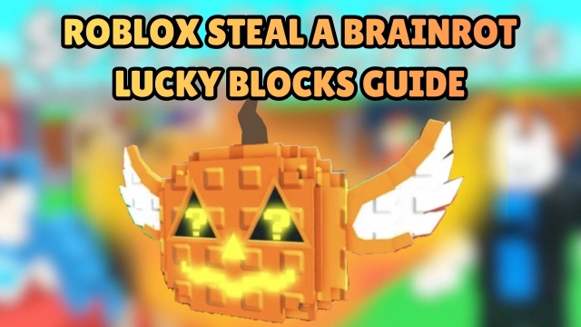 Roblox Steal a Brainrot Lucky Blocks Guide (2025) - How to Get and All Types Explained