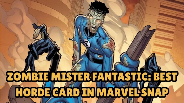 Zombie Mister Fantastic: Best Horde Card in Marvel Snap