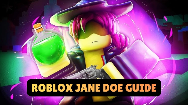 Roblox Jane Doe Guide: How to Unlock Her, Full Abilities, Stats, and Pro Strategies