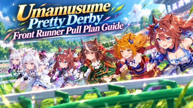 Umamusume Pretty Derby Front Runner Pull Plan Guide: Which Banners Are Worth Your Carats?
