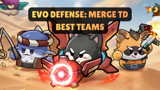 Evo Defense: Merge TD Best Teams - 2026