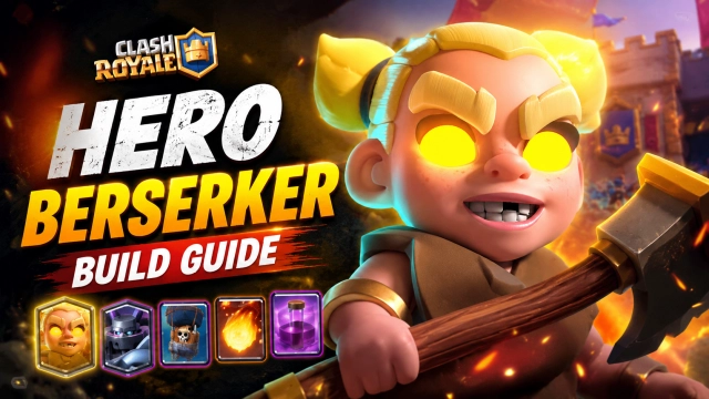 Clash Royale Hero Berserker Build Guide: Best Decks, Ability, Counters & Strategy