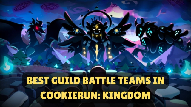 Best Guild Battle Teams in CookieRun: Kingdom 2025: Ultimate Guide for All 4 Bosses