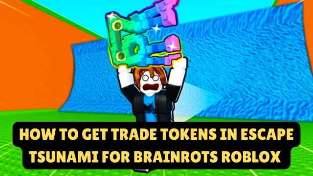 How to Get Trade Tokens in Escape Tsunami for Brainrots Roblox 2026