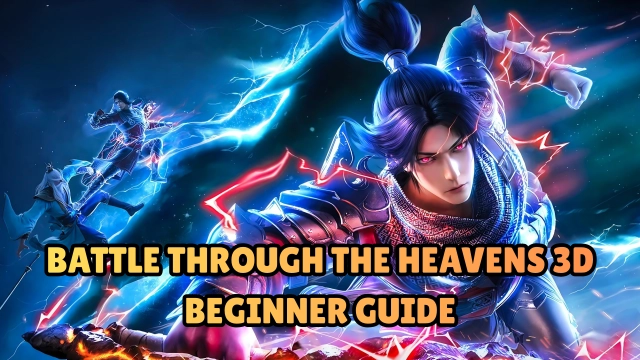 Battle Through the Heavens 3D Beginner Guide - Tips and Tricks