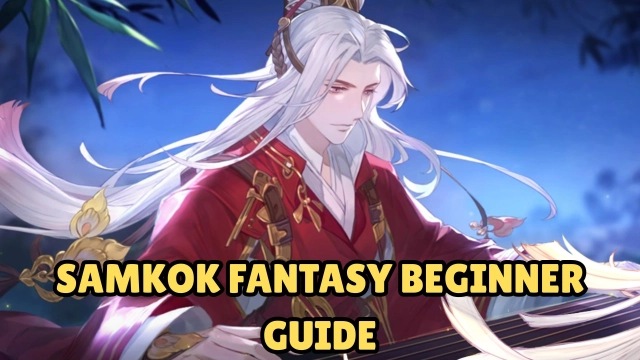 Samkok Fantasy Beginner Guide and Tips with Tricks