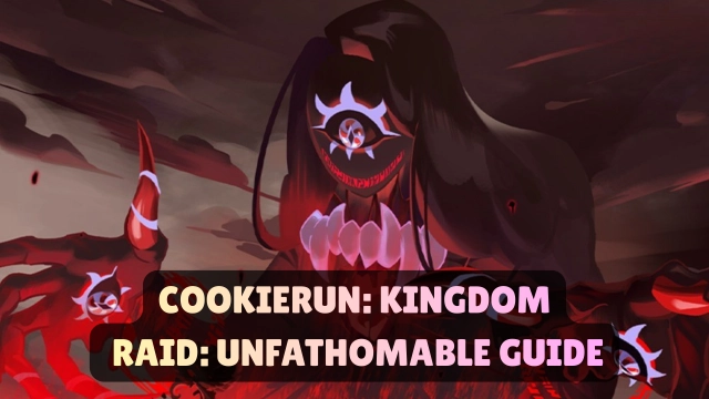 CookieRun: Kingdom Raid: Unfathomable Guide with Tips 2026