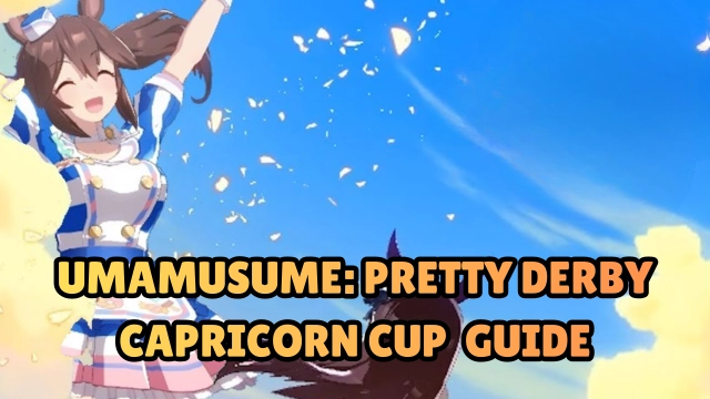 Umamusume: Pretty Derby Capricorn Cup Guide: Dominate Champions Meeting CM9