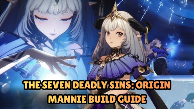 The Seven Deadly Sins: Origin Mannie Build Guide – Master Every Role with the Priestess of the Dracos