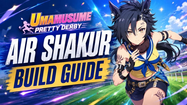 Umamusume Pretty Derby Air Shakur Build Guide: Best Training, Skills and Support Cards