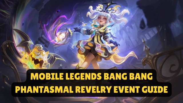 Mobile Legends Bang Bang Phantasmal Revelry Event Guide - Everything You Need to Know