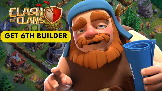 How to Get 6th Builder in Clash of Clans: Fastest Guide