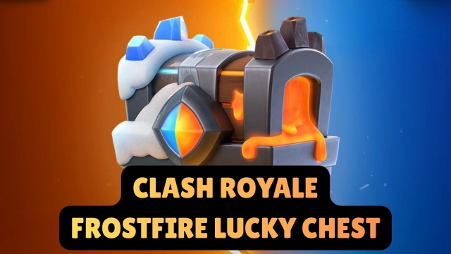 What is Clash Royale Frostfire Lucky Chest: Everything to Know