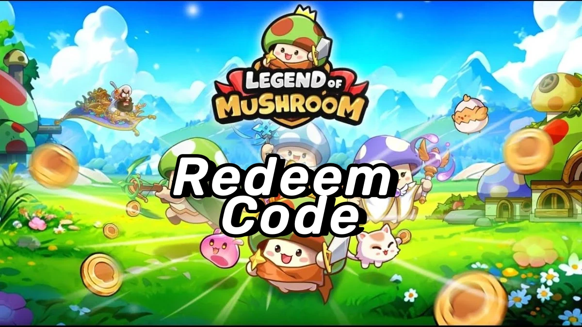 Legend of Mushroom	Redeem Codes March 2025