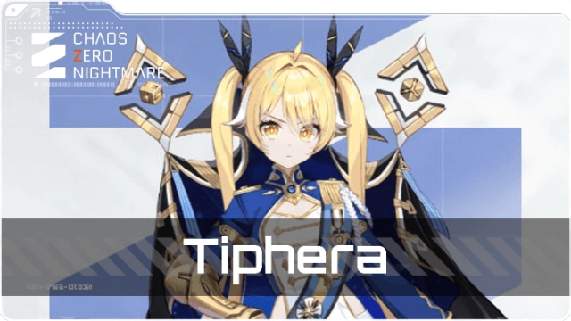 Chaos Zero Nightmare Tiphera Build Guide: Skills, Cards, Gear & Teams