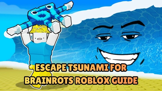 Escape Tsunami for Brainrots Roblox Guide: Best Survival Tips & Escape Routes