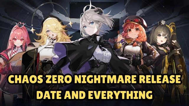 Chaos Zero Nightmare Release Date and Everything You Need to Know