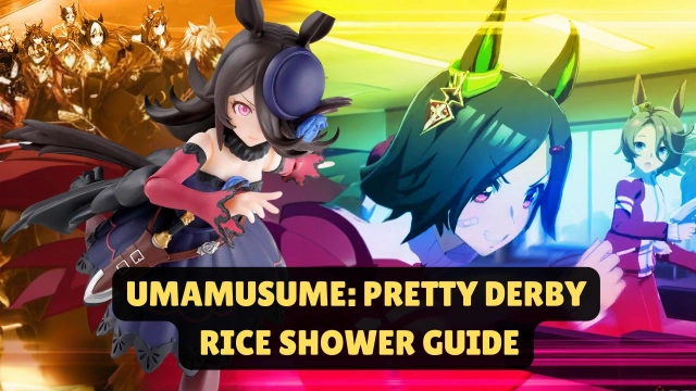 Umamusume: Pretty Derby Rice Shower Guide with Useful Tips