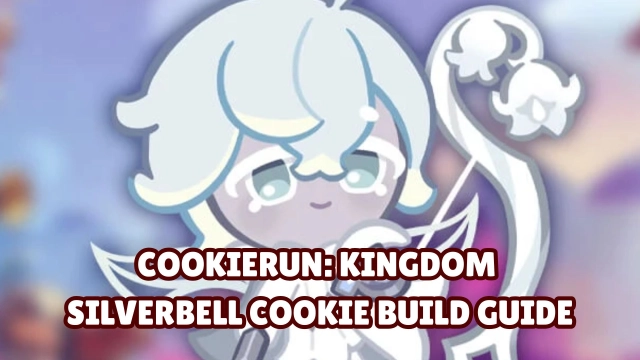 CookieRun: Kingdom Silverbell Cookie Build Guide 2025: Toppings and More