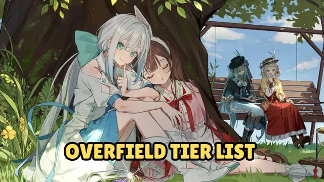 OverField Tier List & Reroll Guide November 2025
