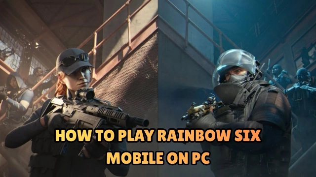 How to Play Rainbow Six Mobile on PC with Keyboard & Mouse (Download Guide)